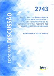 Ciência e pseudociência durante a pandemia de Covid-19 : o papel dos “intermediários do conhecimento” nas políticas dos governos estaduais no Brasil