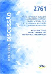Brasil-Venezuela : evolução das relações bilaterais e implicações da crise venezuelana para a inserção regional brasileira (1999-2021)