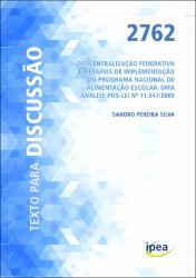 Descentralização federativa e desafios de implementação do Programa Nacional de Alimentação Escolar : uma análise pós-Lei nº 11.947/2009
