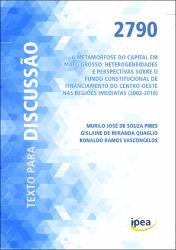 A Metamorfose do capital em Mato Grosso : heterogeneidades e perspectivas sobre o fundo constitucional de financiamento do Centro-Oeste nas regiões imediatas (2002-2018)