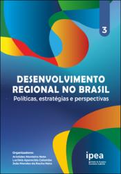 Desenvolvimento regional no Brasil : políticas, estratégias e perspectivas, 3