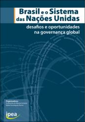 Brasil e o Sistema das Nações Unidas : desafios e oportunidades na governança global